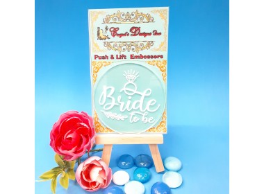 BRIDE TO BE Embosser Stamp